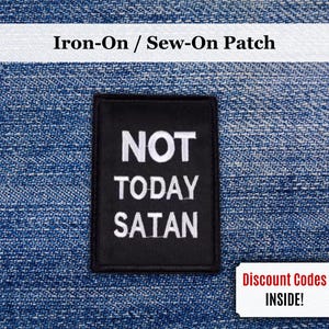 Not Today Satan Patch | Iron-On/Sew-On Funny Sarcastic Quote Embroidered Patch | Devil Sarcasm Patch | Gift for Dark Humor Lovers