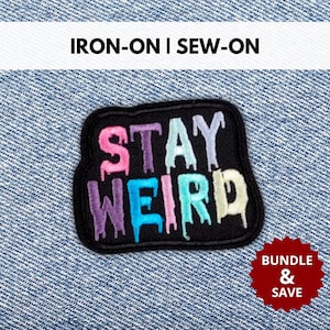Blijf raar patch | Opstrijkbare/naaibare kleurrijke grappig sarcastische quote geborduurde patch | Ironische coole patch | Cadeau voor humorliefhebbers