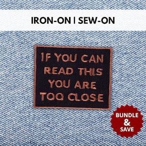 If You Can Read This You Are Too Close Patch | Iron-On/Sew-On Funny Sarcastic Quote Embroidered Patch | Introvert Sarcasm Patch