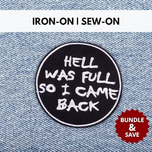 De hel was vol, dus ik kwam terug Patch | Geborduurde opstrijk-/naaipatch grappig sarcastisch citaat | Ironisch sarcasmepatch cadeau voor humorliefhebbers