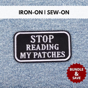 Parche "Deja de leer mis parches" / Parche bordado con frase sarcástica, divertida y grosera para planchar o coser / Parche de sarcasmo irónico / Regalo para amantes del humor
