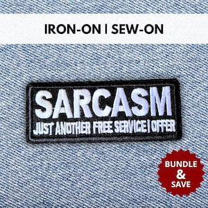 Sarcasmo: Otro servicio gratuito que ofrezco. Parche bordado con frase sarcástica divertida para planchar o coser. Parche de sarcasmo irónico.