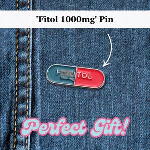 Fitol 1000mg Pill Funny Enamel Pin | Sarcastic Pin Badge, Brooch Gift for a Medical Student, Nurse, Doctor | Medical Lapel Pin | Collar Pin