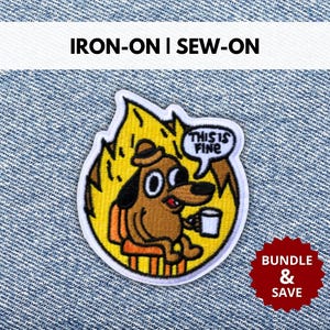 This Is Fine Funny Dog on Fire Meme Iron On/ Sew On Patch | Funny Sarcastic Embroidered Iron On Patch Burning Dog Meme Gift for a Friend