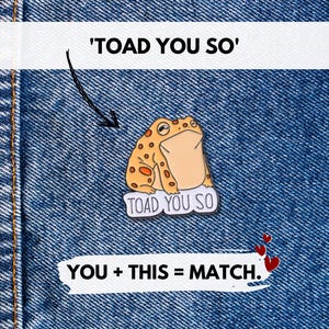 Broche de esmalte "Toad You So" | Broche engraçado de sapo, presente de aniversário divertido, broche fofo de sapo para amigos, broche de novidade para amantes de animais