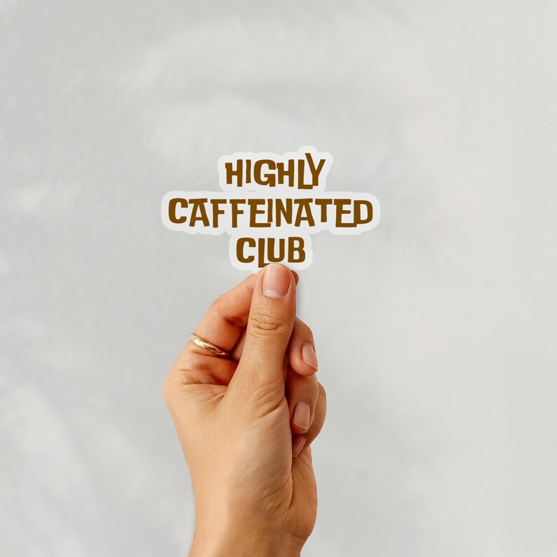 Highly Caffeinated Club Sticker Coffee Sticker Iced Coffee Sticker ...
