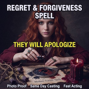 May include: An image with the text "REGRET & FORGIVENESS SPELL" and "THEY WILL APOLOGIZE". A person with red hair is pouring liquid into a mirror. A lit red candle and a paper with text are also visible. The image also includes the text "Photo Proof", "Same Day Casting", and "Fast Acting".