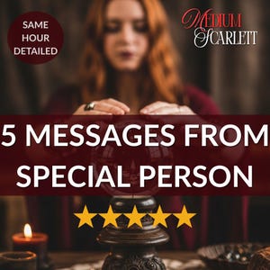 May include: An image featuring a crystal ball with the text "5 Messages From Special Person." The image also includes the text "Medium Scarlett" and "Same Hour Detailed." Five gold stars are at the bottom of the image.