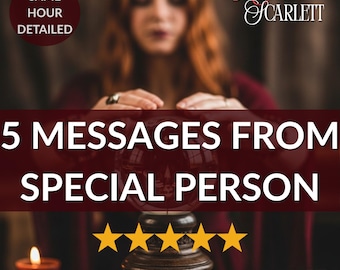 May include: An image featuring a crystal ball with the text "5 Messages From Special Person." The image also includes the text "Medium Scarlett" and "Same Hour Detailed." Five gold stars are at the bottom of the image.
