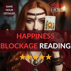 May include: An image featuring a woman holding a tarot card with a sun design. The text reads "HAPPINESS BLOCKAGE READING" and "Medium Scarlett." Additional text states "SAME HOUR DETAILED." The image has a red and gold color scheme.