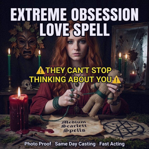 Extreme Obsession Love Spell - Powerful Attraction Ritual - Intense Desire Spell - Bring Them Back - No Contact Breaker - Same Day Spell