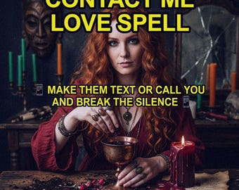 May include: An image with text that reads "CONTACT ME LOVE SPELL" and "MAKE THEM TEXT OR CALL YOU AND BREAK THE SILENCE." A woman with red hair is holding a chalice. A lit red candle and a scroll are also visible.