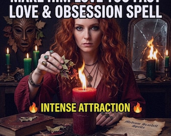 Könnte beinhalten: Eine Frau mit roten Haaren hält Blätter über einer brennenden roten Kerze. Das Bild enthält den Text "MAKE HIM LOVE YOU FAST LOVE & OBSESSION SPELL" und "INTENSE ATTRACTION". Weitere Elemente sind Kerzen, ein Spiegel und eine Zauberrolle.