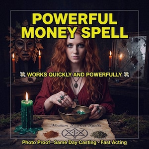 POWERFUL MONEY SPELL That Work Fast - Wealth, Prosperity Abundance Ritual, Love Spell - Strong Magic Same Day Casting Photo Proof