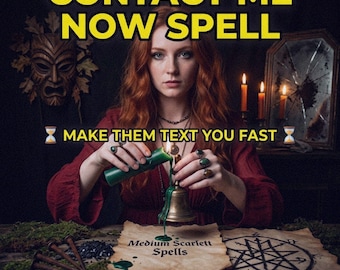 May include: An image with the text "CONTACT ME NOW SPELL" in yellow. A woman with red hair is pouring a green liquid into a bell. The text "MAKE THEM TEXT YOU FAST" is also present. The words "Medium Scarlett Spells" are written on a scroll.
