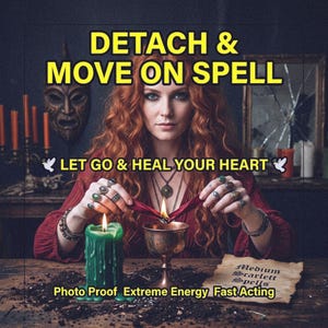以下が含まれることがあります： 「DETACH & MOVE ON SPELL」と「LET GO & HEAL YOUR HEART」というテキストが表示された画像。赤い髪の女性が炎の上にリボンを持っています。緑色のろうそくと真鍮のカップがテーブルにあります。「Photo Proof Extreme Energy Fast Acting」というテキストも表示されています。