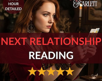 Your Next Relationship Reading, Psychic Prediction for Future Love, Detailed Tarot Reading on Who, When, Where, Same Day