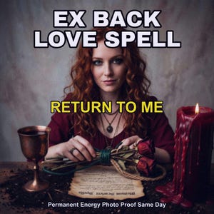 May include: An image with the text "EX BACK LOVE SPELL" and "RETURN TO ME". A woman with red hair is the central figure. A lit red candle, a bronze goblet, and a bundle of roses are on a wooden table. The words "Medium Scarlett Spells" and "Permanent Energy Photo Proof Same Day" are also visible.