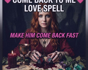Come Back to Me Love Spell - Bring Ex Back Fast - No Contact Breaker Spell - Powerful Reconciliation Ritual - Same Day Spell Casting
