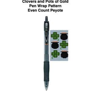 May include: A black and clear Pilot G-2 07 pen next to a small graphic of a beaded pattern. The pattern features green clovers and black pots of gold. Text at the top reads "Clovers and Pots of Gold Pen Wrap Pattern Even Count Peyote."