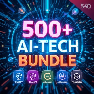 500+ AI Tech Bundle | AI Tools, Prompts, Templates & Resources | Digital Download