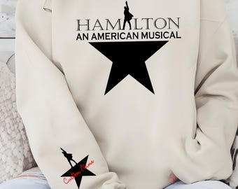 Custom Hamilton Sweatshirt, Personalized Hamilton Musical Hoodie, Alexander Hamilton Merch