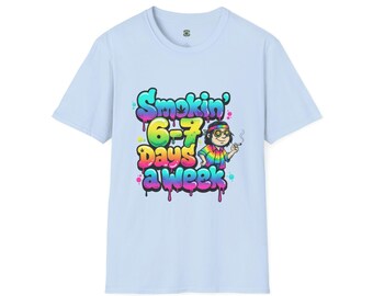 Maglietta unisex morbida Smokin 67 Days a Week