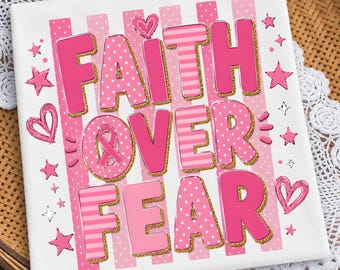 Faith Over Fear PNG、乳がん啓発リボンデザイン、ピンクオクトーバー昇華プリントダウンロード、がんサポートシャツグラフィック