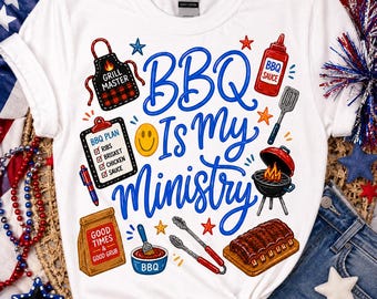BBQ Is My Ministry Png | Grill Master Png | 4th Of July Png | Funny BBQ Png | Patriotic Png | Summer Cookout Png | Dad Grilling Png