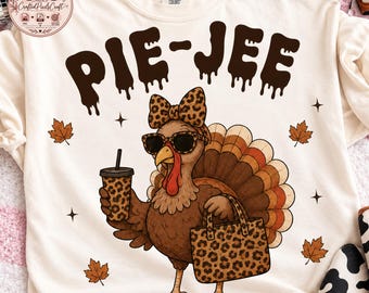 Pie-Jee PNG, Leopard Turkey PNG, Funny Thanksgiving PNG, Coquette Turkey Shirt, Digital Download