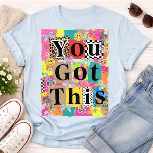 You Got This PNG, Coquette Collage png, Teacher Motivation PNG, Colorful Patchwork Sublimation Design, Test Day PNG, Trendy School png