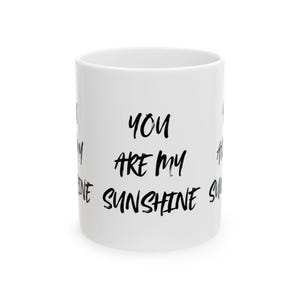 Simple &quot;You Are My Sunshine&quot; Coffee Mug Minimalist Gift Coffee Lovers, Gift for Birthdays, Cute Gift for Friends, 11oz & 15oz Options