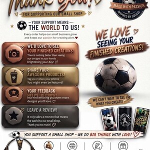 Puede incluir: Un folleto digital para envoltorios de vasos con tem&aacute;tica de f&uacute;tbol que incluye el texto Thank You, We Love Seeing Your Finished Creations y You Support A Small Shop. El dise&ntilde;o incluye un bal&oacute;n, botones met&aacute;licos e iconos de descarga.