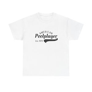 May include: White t-shirt with the text "AMERICAN Poolplayer" in a black, vintage-style font. Below the text is "Est. 1979" in a smaller font. The design includes a black flourish under the word "Poolplayer".
