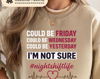 Night Shift Nurse PNG, Could Be Friday Funny Quote, Nightshift Life Nurse Design, Medical Humor Shirt Graphic, Funny Nurse Sublimation PNG