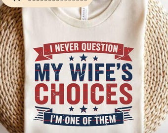 Nunca cuestiono las decisiones de mi esposa PNG, diseño de cita divertida para esposo, arte humorístico sobre el matrimonio, regalo de aniversario para esposa, cita de pareja, divertido png