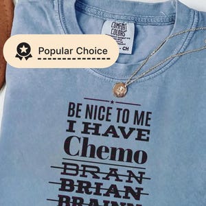 Be Nice To Me I Have Chemo Funny Cancer Support  PNG, Brain Fog Humor Quote, Digital Download for Shirt Mug Poster, Final Chemo Gift Idea