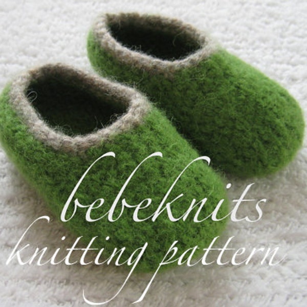 Bebeknits Lightly Felted Baby Clogs Knitting Pattern in 4 Sizes