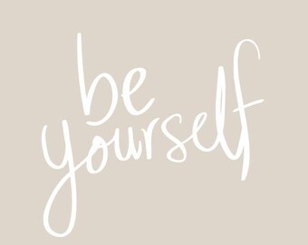 Be Yourself, Beige & Weiß druckbare Wanddekoration