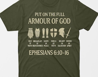 May include: Olive green t-shirt with the text "PUT ON THE FULL ARMOUR OF GOD" and illustrations of armor pieces. Below the illustrations are the words "BELT OF TRUTH", "BREASIPLATE OF RIGHTEOUSNESS", "SHOES OF PEACE", "SHIELD OF FAITH", "HELMET OF SALVATION", and "SWORD OF SPIRIT".