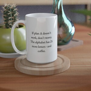 Funny Quote Coffee Mug - 15oz Ceramic Mug - Gift for Coffee Lovers - Hilarious Quote Mug