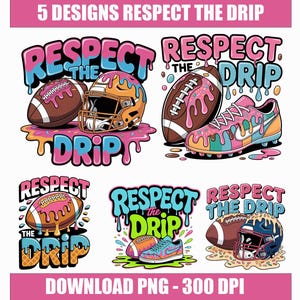 Respect The Drip PNG Bundle, Football Mascot PNG, Ice Cream Drip Png, Game Day Png, Football Soccer Baseball Respect The Drip Sublimation