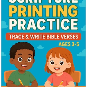 May include: A children's activity book titled "Scripture Printing Practice" with the text "Trace & Write Bible Verses" and "Ages 3-5". The cover features illustrations of two smiling children, one with brown skin and the other with fair skin, writing on paper.