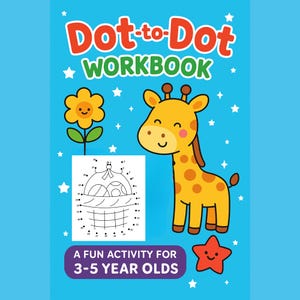 Könnte beinhalten: Blauer Dot-to-Dot-Arbeitsbuch-Einband mit dem Titel in Rot und Grün. Eine gelbe Giraffe mit braunen Flecken und eine lächelnde Blume sind abgebildet. Der Text "A FUN ACTIVITY FOR 3-5 YEAR OLDS" steht unten.