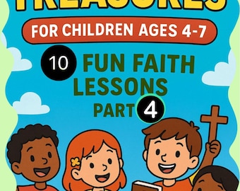 Heavenly Treasures for Children ages 4-7 - 10 Fun Faith Lessons Part 4 of 5