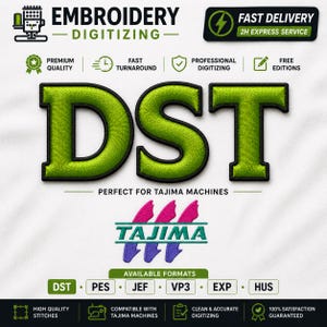 May include: An advertisement for embroidery digitizing services. The image shows the letters "DST" in green, with the text "EMBROIDERY DIGITIZING" at the top. Additional text includes "PERFECT FOR TAJIMA MACHINES" and "AVAILABLE FORMATS".