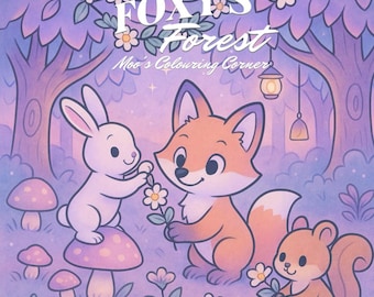 May include: A digital illustration titled FOXY'S FOREST Moo's Colouring Corner featuring a white rabbit on a mushroom, an orange fox, and a brown squirrel in a purple forest. The animals hold small white flowers under hanging lanterns.