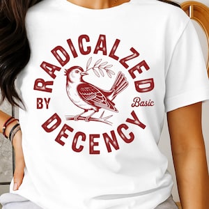 Radicalized By Basic Decency Unisex Comfort Colors® T-Shirt, Political Protest Tee, Liberal Feminist Activist Gift, Equality Social Justice