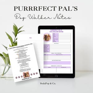May include: A digital tablet and two sheets of paper with the text "PURRRFECT PAL'S Dog Walker Notes" and "Quick Reference Emergency Guide for Pets". The tablet displays a dog walking log with fields for activity details.