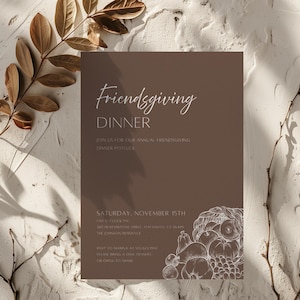May include: A Friendsgiving dinner invitation on a brown background. The invitation includes the text "Friendsgiving Dinner" in elegant script, along with event details and a decorative illustration of a cornucopia.